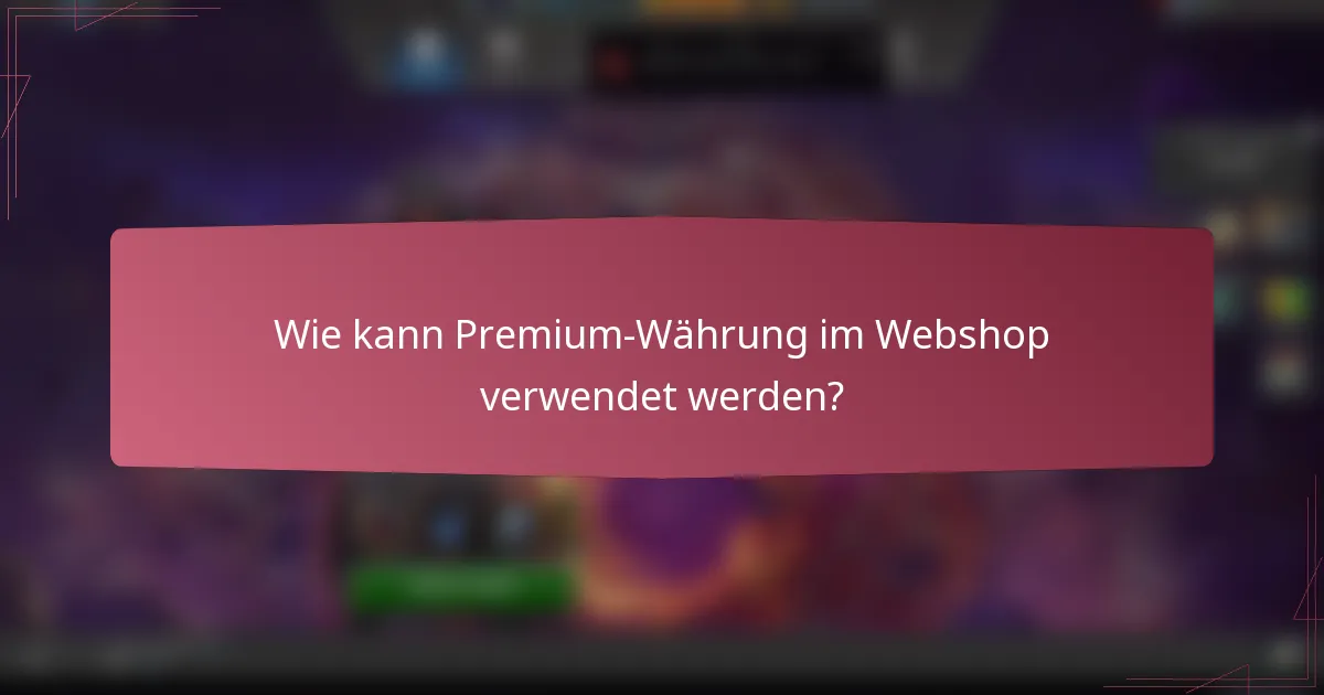 Wie kann Premium-Währung im Webshop verwendet werden?